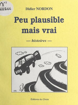 cover image of Peu plausible mais vrai